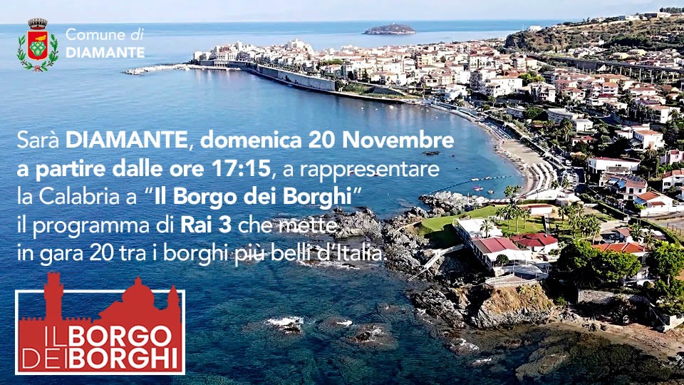 EVENTI. DOMENICA 20 NOVEMBRE DIAMANTE PROTAGONISTA A “IL BORGO DEI BORGHI”